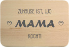 Frühstücksbrettchen - "Zuhause ist, wo Mama Kocht!"